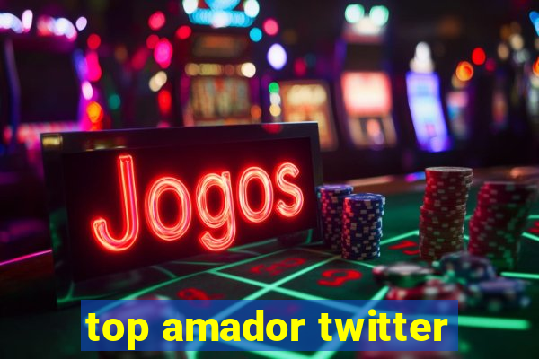 top amador twitter